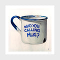 Defence of the Inanimate - Tin Mug - Framed by Antony Haylock (aka 'H')